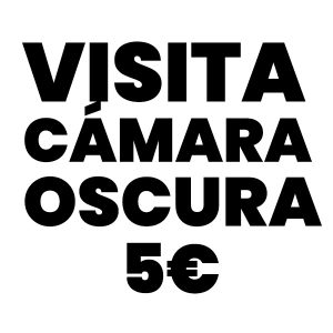 Visita Cámara Oscura 5€